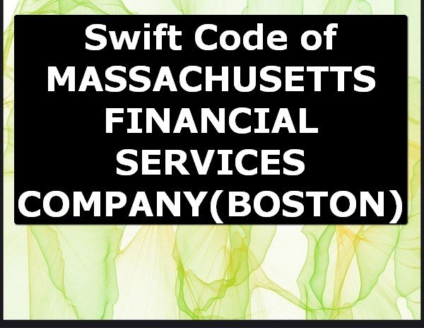 Swift Code of MASSACHUSETTS FINANCIAL SERVICES COMPANY BOSTON