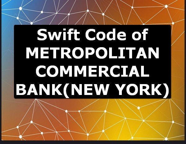 Swift Code of METROPOLITAN COMMERCIAL BANK NEW YORK