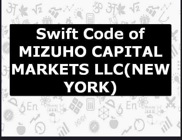 Swift Code of MIZUHO CAPITAL MARKETS LLC NEW YORK