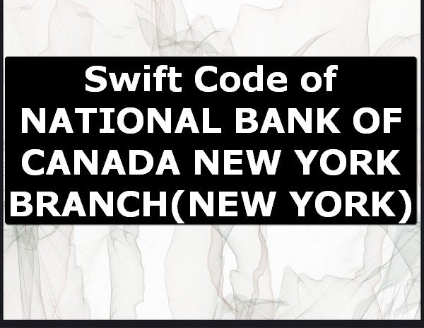 Swift Code of NATIONAL BANK OF CANADA NEW YORK BRANCH NEW YORK