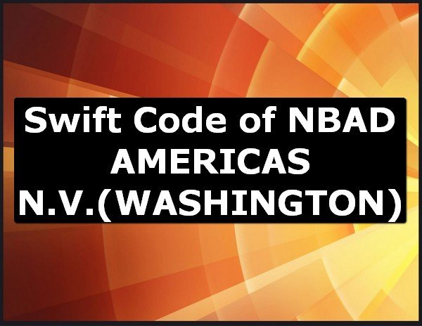 Swift Code of NBAD AMERICAS N.V. WASHINGTON