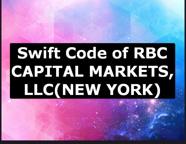 Swift Code of RBC CAPITAL MARKETS, LLC NEW YORK
