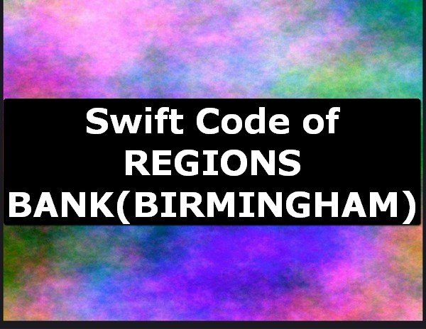 Swift Code of REGIONS BANK BIRMINGHAM