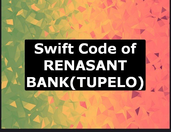 Swift Code of RENASANT BANK TUPELO