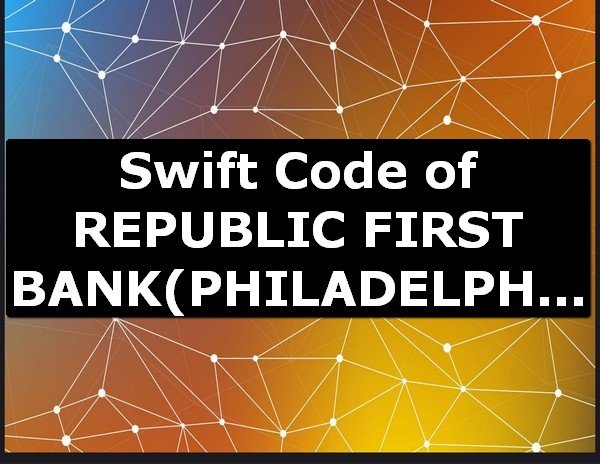 Swift Code of REPUBLIC FIRST BANK PHILADELPHIA