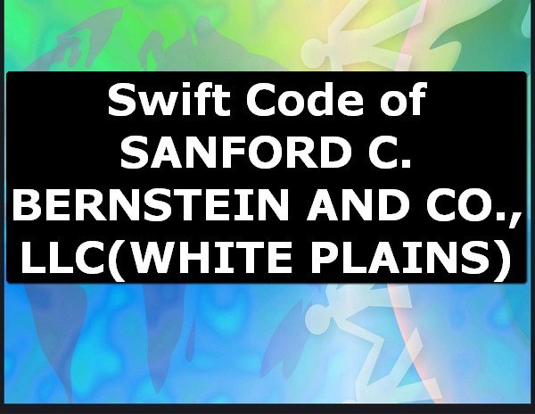 Swift Code of SANFORD C. BERNSTEIN AND CO., LLC WHITE PLAINS