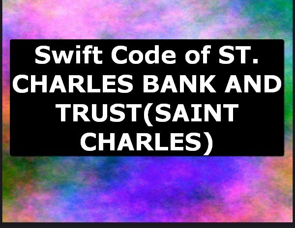 Swift Code of ST. CHARLES BANK AND TRUST SAINT CHARLES