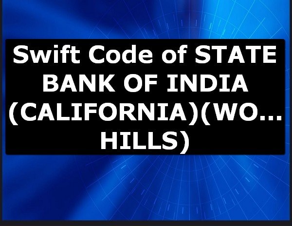 Swift Code of STATE BANK OF INDIA (CALIFORNIA) WOODLAND HILLS