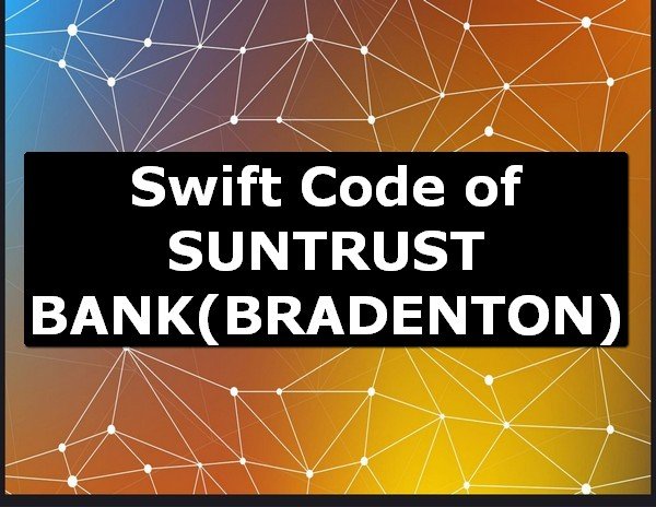 Swift Code of SUNTRUST BANK BRADENTON