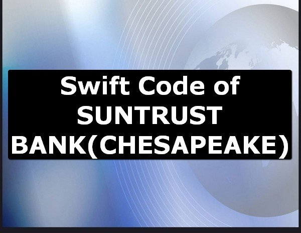 Swift Code of SUNTRUST BANK CHESAPEAKE