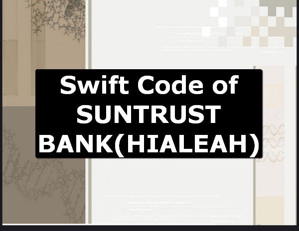 Swift Code of SUNTRUST BANK HIALEAH