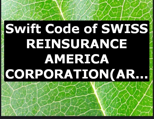 Swift Code of SWISS REINSURANCE AMERICA CORPORATION ARMONK