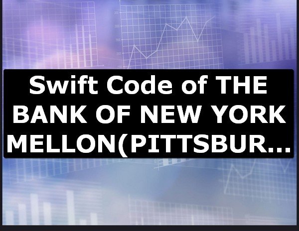 Swift Code of THE BANK OF NEW YORK MELLON PITTSBURGH