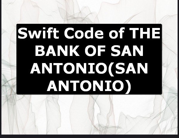 Swift Code of THE BANK OF SAN ANTONIO SAN ANTONIO