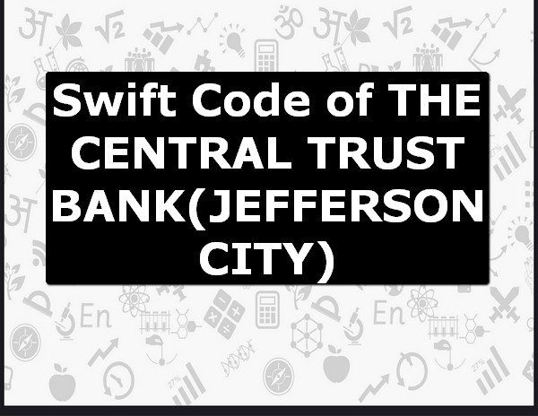 Swift Code of THE CENTRAL TRUST BANK JEFFERSON CITY