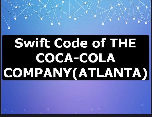 Swift Code of THE COCA-COLA COMPANY ATLANTA