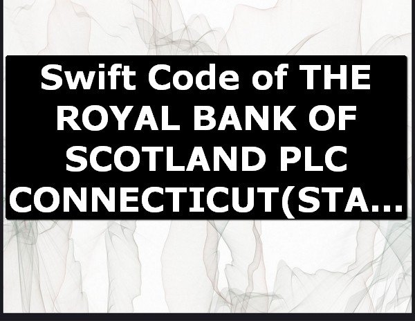 Swift Code of THE ROYAL BANK OF SCOTLAND PLC CONNECTICUT STAMFORD