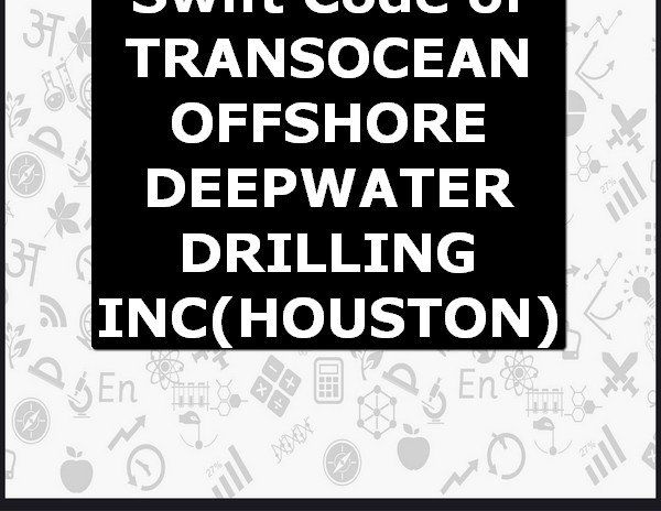 Swift Code of TRANSOCEAN OFFSHORE DEEPWATER DRILLING INC HOUSTON