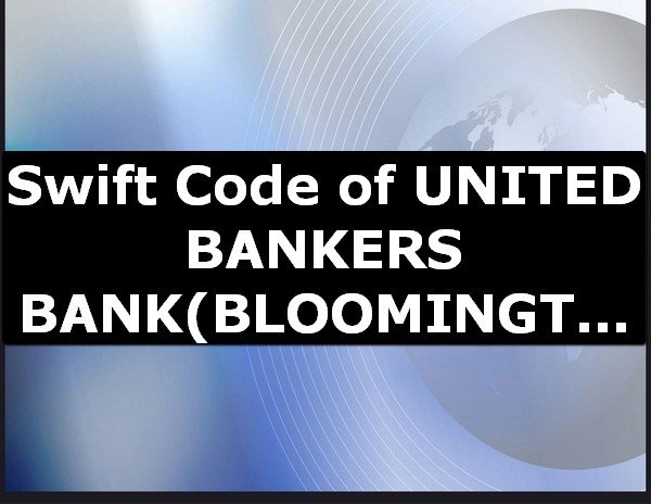 Swift Code of UNITED BANKERS BANK BLOOMINGTON