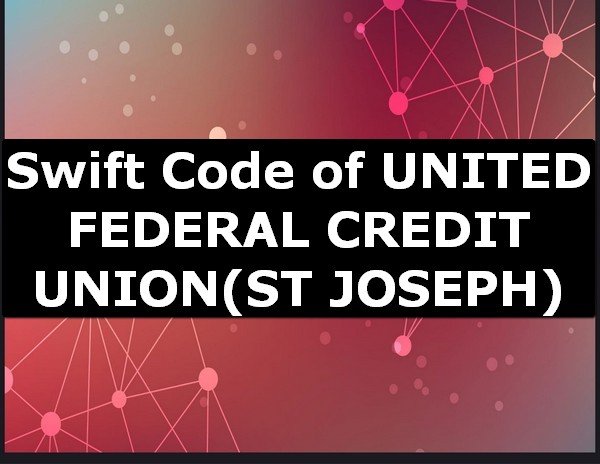 Swift Code of UNITED FEDERAL CREDIT UNION ST JOSEPH