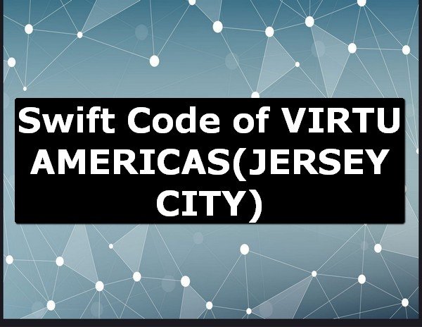 Swift Code of VIRTU AMERICAS JERSEY CITY
