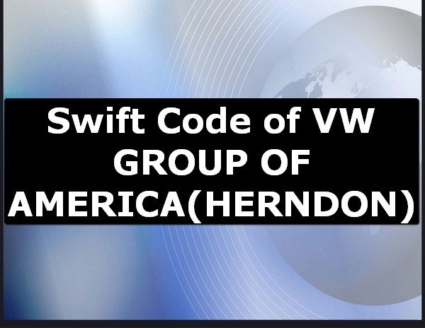 Swift Code of VW GROUP OF AMERICA HERNDON