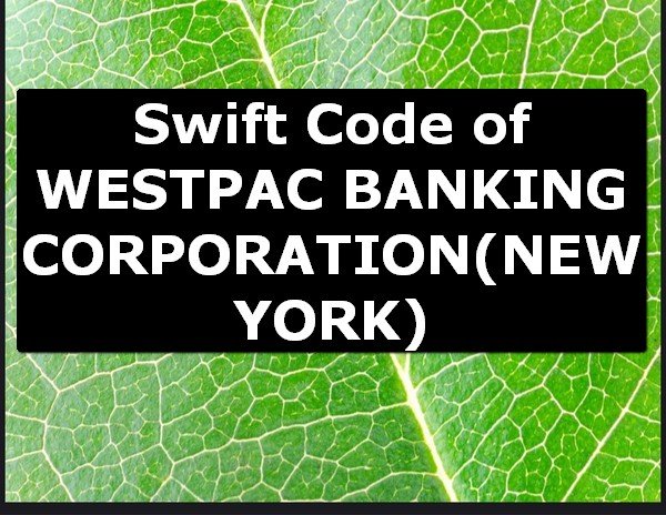 Swift Code of WESTPAC BANKING CORPORATION NEW YORK