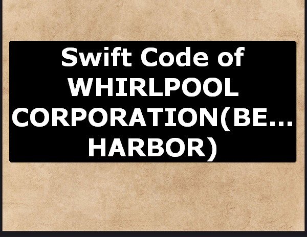 Swift Code of WHIRLPOOL CORPORATION BENTON HARBOR