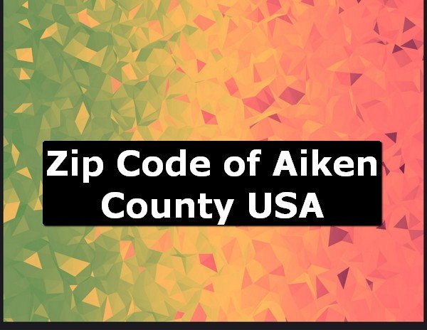 Zip Code of Aiken County USA