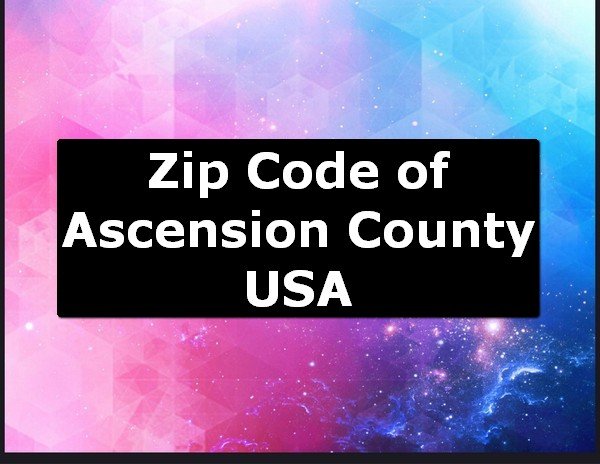 Zip Code of Ascension County USA