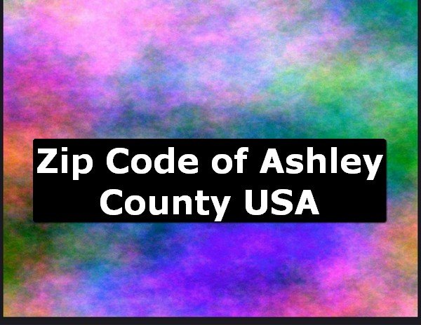 Zip Code of Ashley County USA