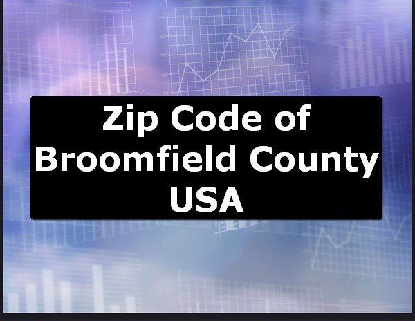 Zip Code of Broomfield County USA