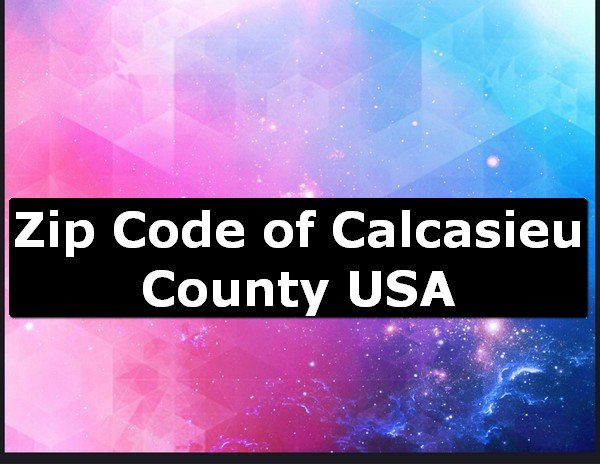 Zip Code of Calcasieu County USA