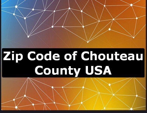 Zip Code of Chouteau County USA