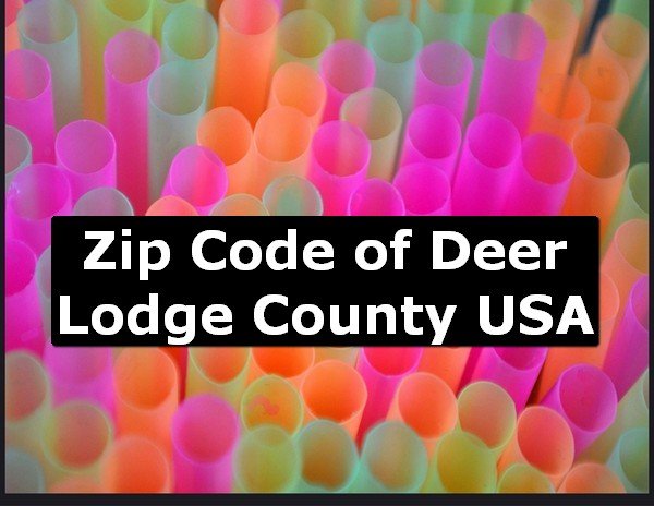 Zip Code of Deer Lodge County USA