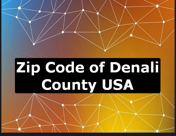Zip Code of Denali County USA