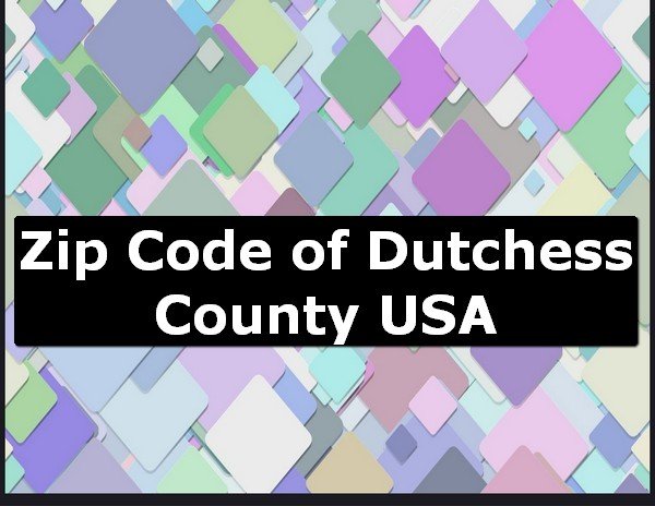 Zip Code of Dutchess County USA