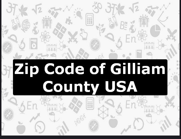 Zip Code of Gilliam County USA