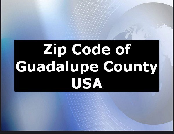 Zip Code of Guadalupe County USA