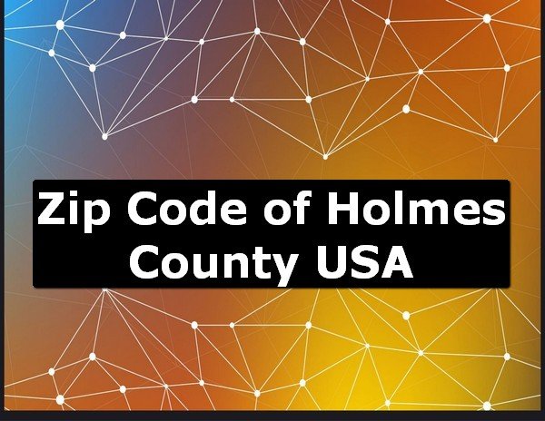 Zip Code of Holmes County USA