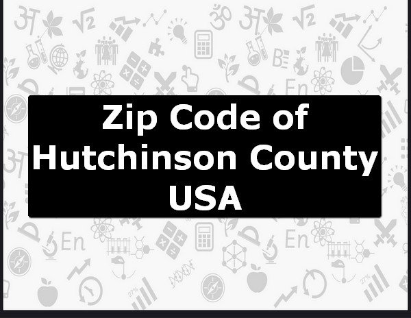 Zip Code of Hutchinson County USA