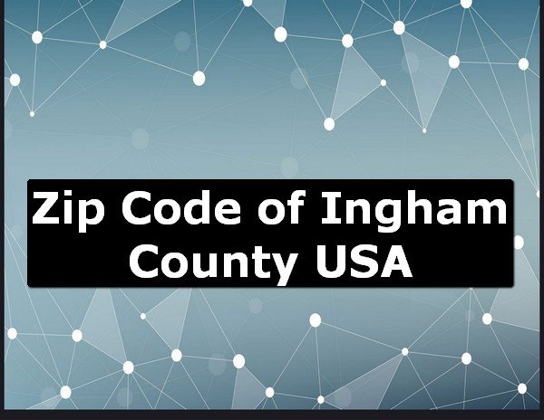 Zip Code of Ingham County USA