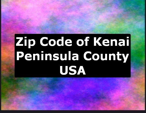 Zip Code of Kenai Peninsula County USA