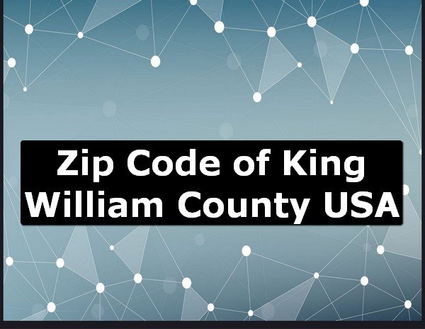 Zip Code of King William County USA
