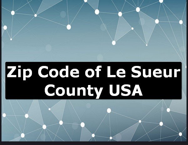 Zip Code of Le Sueur County USA