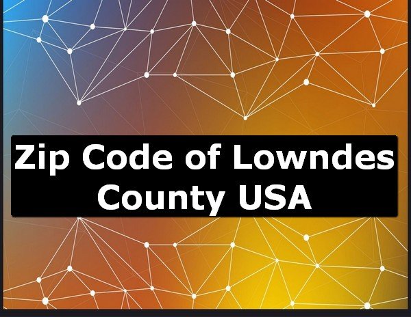 Zip Code of Lowndes County USA