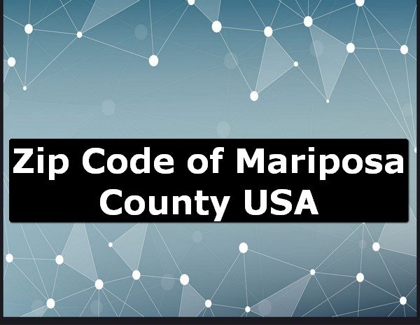 Zip Code of Mariposa County USA