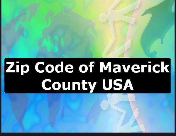 Zip Code of Maverick County USA