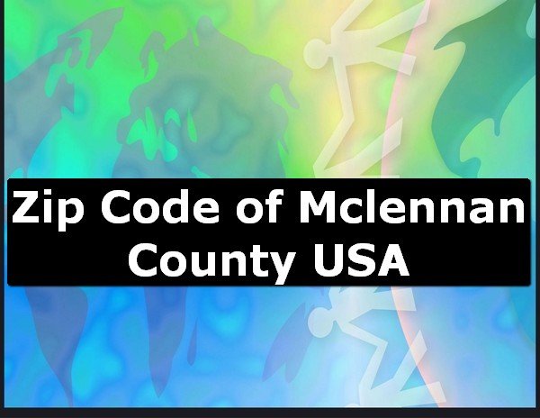 Zip Code of Mclennan County USA