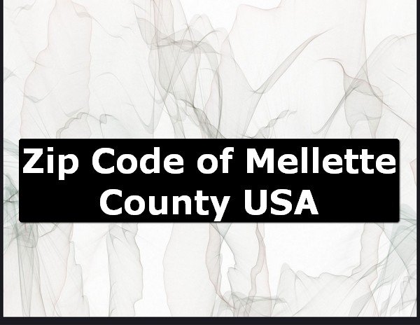 Zip Code of Mellette County USA